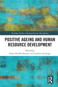 positive ageing and human resource development 1st edition diane keeble ramsay, andrew armitage 1351038605,