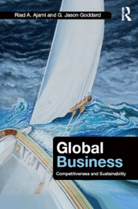 global business competitiveness and sustainability 1st edition riad a ajami, g jason goddard 135137561x,