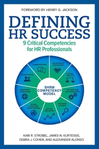 defining hr success 9 critical competencies for hr professionals 1st edition alexander alonso, debra j cohen