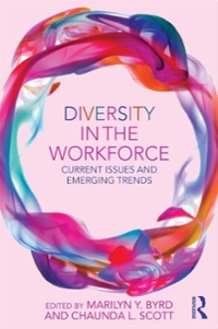 diversity in the workforce current issues and emerging trends 1st edition marilyn y byrd, chaunda l scott