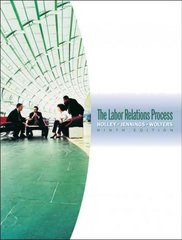 the labor relations process 9th edition william h holley, kenneth m jennings, roger s wolters 0324421443,