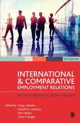 International And Comparative Employment Relations National Regulation, Global Changes