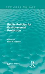 public policies for environmental protection 1st edition paul r portney 1317310144, 9781317310143