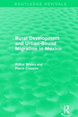rural development and urban-bound migration in mexico 1st edition arthur silvers, pierre crosson 1317270681,