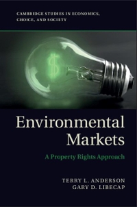 environmental markets a property rights approach 1st edition terry l anderson, gary d libecap 0521279658,