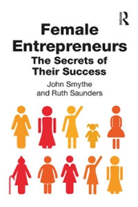 female entrepreneurs the secrets of their success 1st edition john smythe, ruth saunders 0429808135,