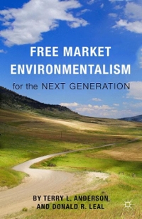 free market environmentalism for the next generation 1st edition terry l anderson, donald r leal 1137448148,