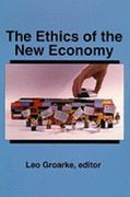 the ethics of the new economy restructuring and beyond 1st edition leo groarke 1554586933, 9781554586936