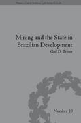 mining and the state in brazilian development 1st edition gail d triner 1317323580, 9781317323587