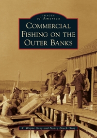 commercial fishing on the outer banks 1st edition r wayne gray, nancy beach gray 1439667055, 9781439667057