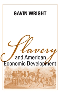 slavery and american economic development 1st edition gavin wright 0807152285, 9780807152287