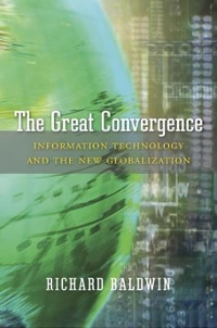 the great convergence information technology and the new globalization 1st edition richard baldwin