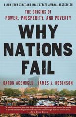 why nations fail the origins of power, prosperity, and poverty 1st edition daron acemoglu, james robinson