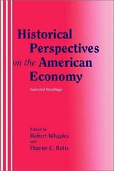 historical perspectives on the american economy selected readings 1st edition robert whaples, dianne c betts