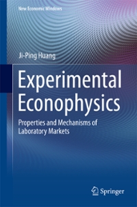 experimental econophysics properties and mechanisms of laboratory markets 1st edition ji ping huang