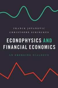 econophysics and financial economics an emerging dialogue 1st edition franck jovanovic, christophe schinckus