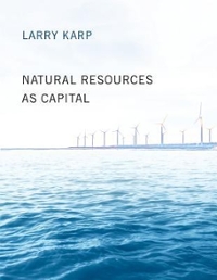 natural resources as capital 1st edition larry karp 026234145x, 9780262341455