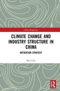 climate change and industry structure in china mitigation strategy 1st edition chu wei 1000767442,