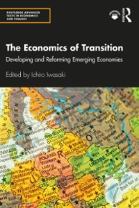 the economics of transition developing and reforming emerging economies 1st edition ichiro iwasaki