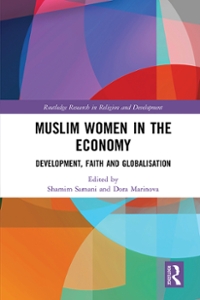 muslim women in the economy development, faith and globalisation 1st edition shamim samani, dora marinova