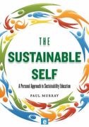 the sustainable self a personal approach to sustainability education 1st edition paul murray 1136540687,
