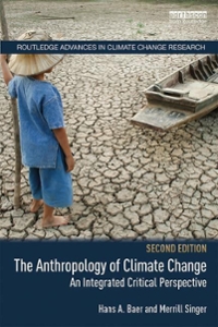 the anthropology of climate change an integrated critical perspective 2nd edition hans a baer, merrill singer