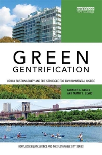 green gentrification urban sustainability and the struggle for environmental justice 1st edition kenneth a