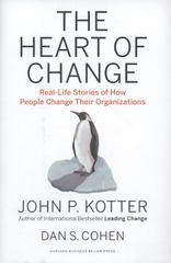 the heart of change real-life stories of how people change their organizations 1st edition john p kotter, dan