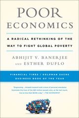 poor economics a radical rethinking of the way to fight global poverty 1st edition abhijit banerjee, esther