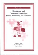 regulation and consumer protection 4th edition kenneth j meier, e thomas garman, lael r keiser 0759313083,