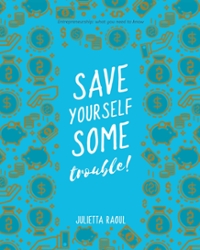 save yourself some trouble entrepreneurship what you need to know 1st edition julietta raoul 164969220x,