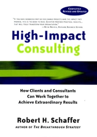 high-impact consulting how clients and consultants can work together to achieve extraordinary results 2nd