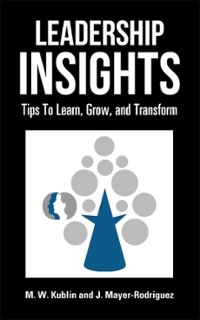 leadership insights tips to learn, grow, and transform 1st edition m w kublin, j mayer rodriguez 1728332117,