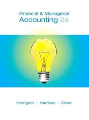 financial and managerial accounting 2nd edition charles t horngren, jr walter t harrison 0135080193,