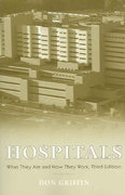 hospitals what they are and how they work 3rd edition don griffin, donald j griffin 076372758x, 9780763727581
