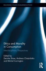 ethics and morality in consumption interdisciplinary perspectives 1st edition deirdre shaw, michal