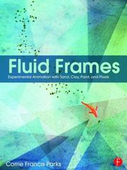 fluid frames experimental animation with sand, clay, paint, and pixels 1st edition corrie francis parks