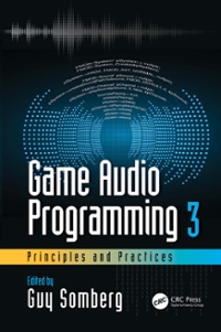 game audio programming 3 principles and practices 1st edition guy somberg 1000169642, 9781000169645