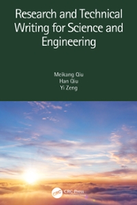 research and technical writing for science and engineering 1st edition meikang qiu, han qiu, yi zeng