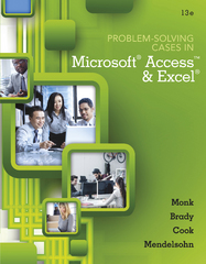 problem solving cases in microsoft access and excel 13th edition ellen monk, joseph brady 1305408721,