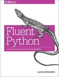fluent python clear, concise, and effective programming 1st edition ramalho, luciano ramalho 1491946261,
