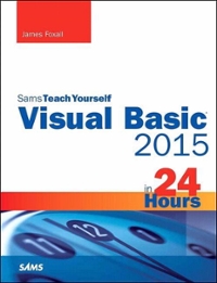 visual basic 2015 in 24 hours, sams teach yourself 1st edition james foxall 0134191838, 9780134191836