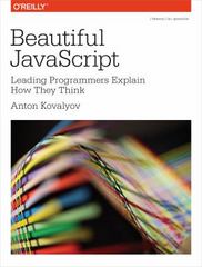 beautiful javascript leading programmers explain how they think 1st edition anton kovalyov 1449371175,