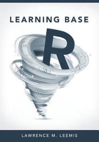 learning base r 1st edition lawrence mark leemis 0982917481, 9780982917480