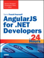 angularjs for .net developers in 24 hours, sams teach yourself 1st edition dennis sheppard, christopher