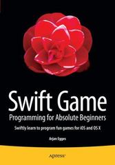 swift game programming for absolute beginners 1st edition arjan egges 1484206509, 9781484206508