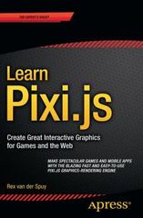 learn pixi.js 1st edition rex van der spuy 1484210948, 9781484210949