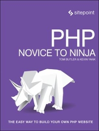 php and mysql novice to ninja get up to speed with php the easy way 6th edition tom butler, kevin yank