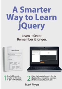 a smarter way to learn jquery learn it faster. remember it longer 1st edition mark myers 1523986468,