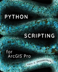 python scripting for arcgis pro 1st edition paul a zandbergen 1589484991, 9781589484993